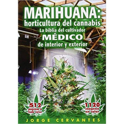 Marihunana: horticultura del cannabis - La biblia del cultivador medico de interiro y exterior - Jorge Cervantes