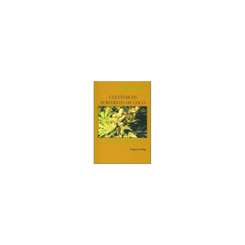 Cultivar en substrato de Coco - Guia paso a paso - Gregory Irving