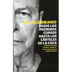 El colombiano - Desde los padrinos corsos hasta los cárteles de la coca - Laurent Fiocconi y Jerome Pierrat