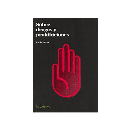 Sobre drogas y prohibiciones - Jordi Cebrian