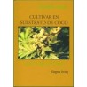 Cultivar en substrato de Coco - Guia paso a paso - Gregory Irving
