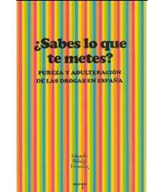 Sabes los que te mete ? - Pureza y adulteracion de las drogas en España - Eduardo Hidalgo Downing