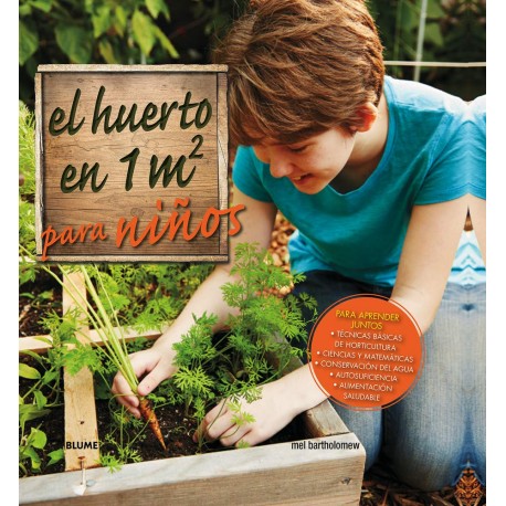 El huerto en 1 m2 para niños - Mel Bartholomew El huerto en 1 m2 para niños - Mel Bartholomew